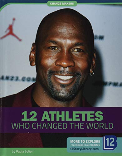 Stock image for 12 Athletes Who Changed the World for sale by ThriftBooks-Dallas