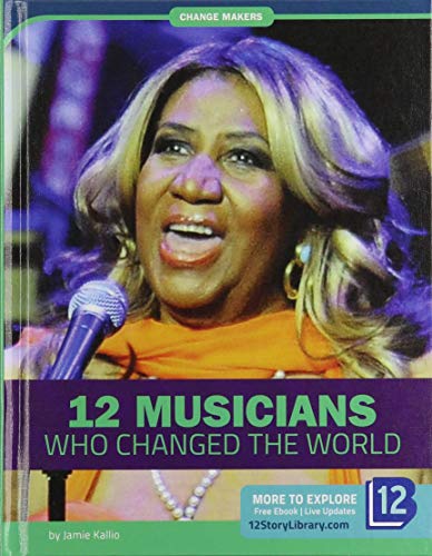 Beispielbild fr 12 Musicians Who Changed the World (Change Makers) zum Verkauf von Housing Works Online Bookstore