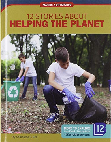 Beispielbild fr 12 Stories About Helping the Planet (Making a Difference) zum Verkauf von Housing Works Online Bookstore