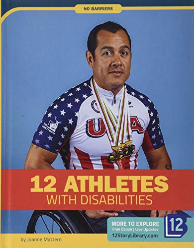 Stock image for 12 Athletes With Disabilities (No Barriers) for sale by Housing Works Online Bookstore