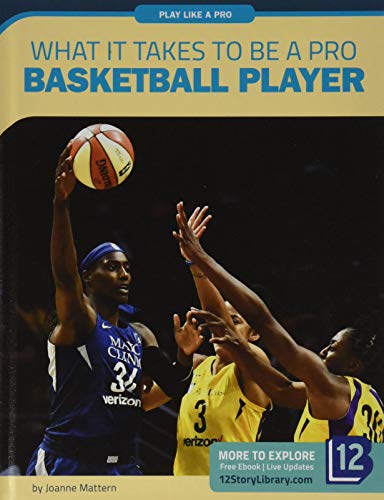 Stock image for What It Takes to Be a Pro Basketball Player (Play Like a Pro) for sale by Housing Works Online Bookstore