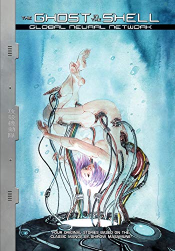 9781632366030: The Ghost in the Shell: Global Neural Network: 6