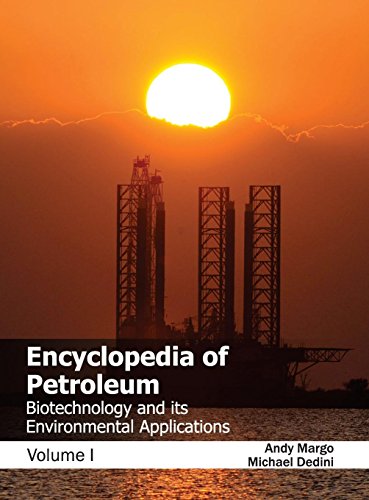 9781632381545: Encyclopedia of Petroleum: Biotechnology and its Environmental Applications (Volume I): 1