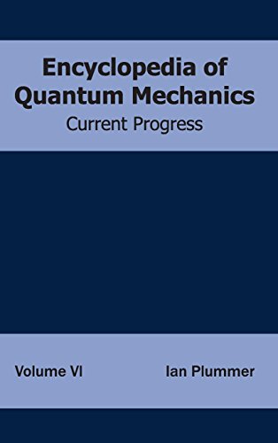 Stock image for Encyclopedia of Quantum Mechanics: Volume 6 (Current Progress) for sale by Trendbee UG (haftungsbeschrnkt)