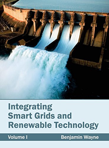 Stock image for Integrating Smart Grids and Renewable Technology: Volume I for sale by Romtrade Corp.