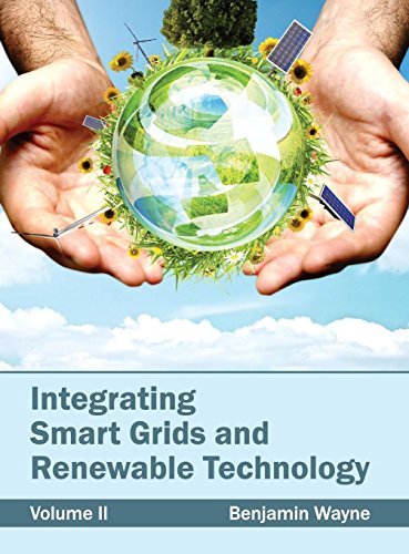 Stock image for Integrating Smart Grids and Renewable Technology: Volume II for sale by Romtrade Corp.