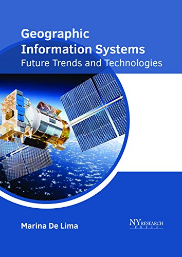 Beispielbild fr Geographic Information Systems: Future Trends and Technologies zum Verkauf von medimops