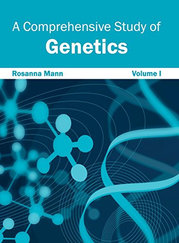 A Comprehensive Study of Genetics: Volume I