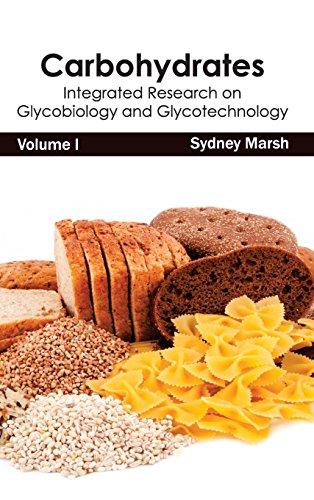 Carbohydrates: Integrated Research on Glycobiology and Glycotechnology (Volume I)
