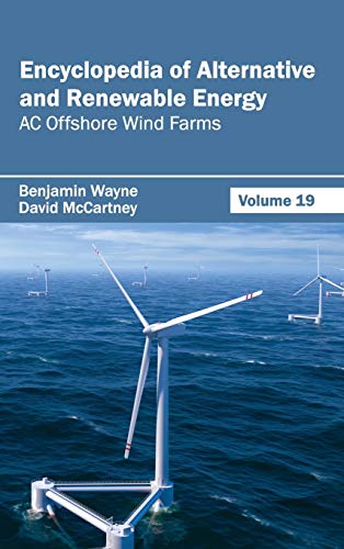 9781632391933: Encyclopedia of Alternative and Renewable Energy: Volume 19 (AC Offshore Wind Farms)