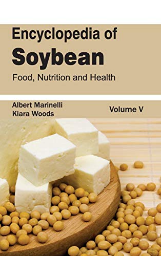 Stock image for Encyclopedia of Soybean: Volume 05 (Food, Nutrition and Health) for sale by Romtrade Corp.