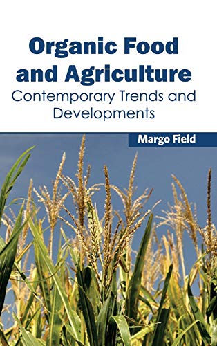 9781632394958: Organic Food and Agriculture: Contemporary Trends and Developments