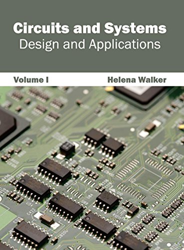 Circuits and Systems: Design and Applications (Volume I)