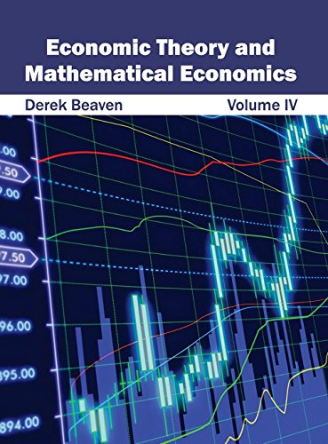 Economic Theory and Mathematical Economics: Volume IV