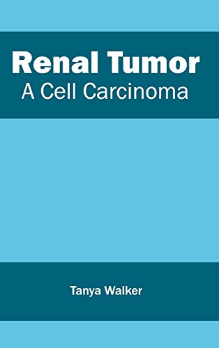 Beispielbild fr Renal Tumor: A Cell Carcinoma zum Verkauf von Romtrade Corp.