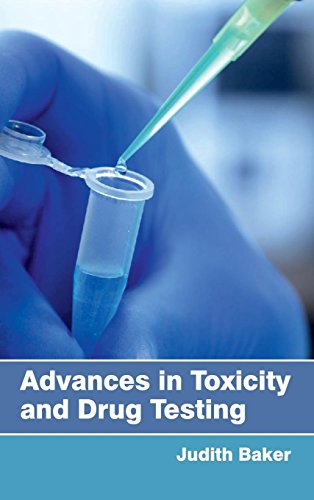 Advances In Toxicity And Drug Testing