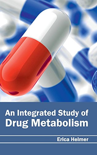 An Integrated Study Of Drug Metabolism