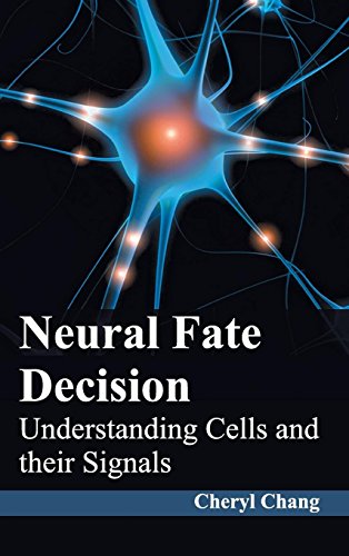 9781632422866: Neural Fate Decision: Understanding Cells and Their Signals