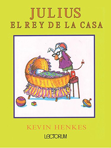 Beispielbild fr Julius, el rey de la casa / Julius, the Baby of the World (Spanish Edition) zum Verkauf von GF Books, Inc.