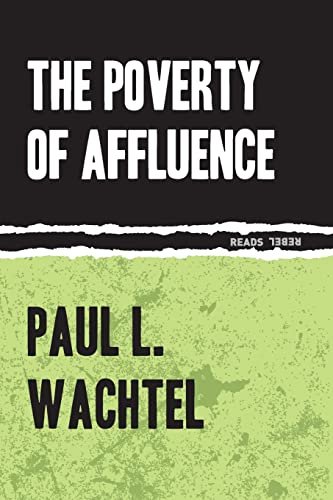 Imagen de archivo de The Poverty of Affluence: A Psychological Portrait of the American Way of Life a la venta por ThriftBooks-Dallas