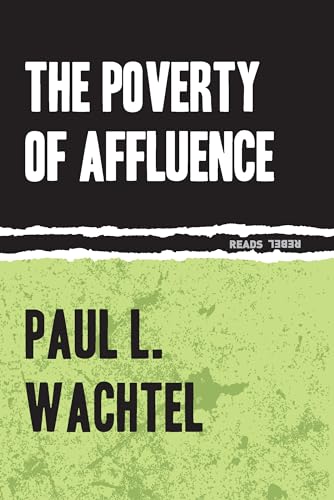 9781632460219: The Poverty of Affluence: A Psychological Portrait of the American Way of Life (Rebel Reads, 5)