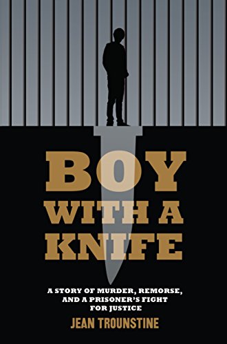 Beispielbild fr Boy with a Knife : A Story of Murder, Remorse, and a Prisoner's Fight for Justice zum Verkauf von Better World Books