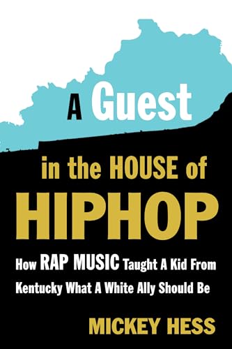 Stock image for A Guest in the House of Hip-Hop: How Rap Music Taught a Kid from Kentucky What a White Ally Should Be for sale by SecondSale