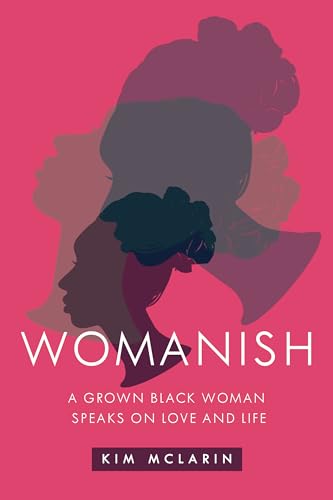 Beispielbild fr Womanish: A Grown Black Woman Speaks on Love and Life zum Verkauf von BooksRun