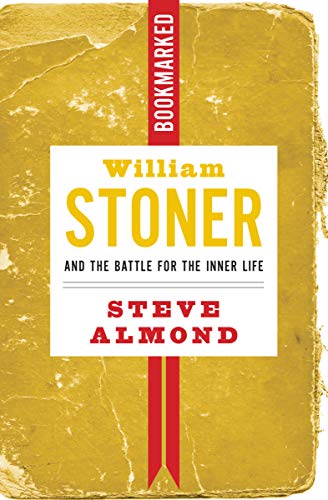Imagen de archivo de William Stoner and the Battle for the Inner Life : Bookmarked a la venta por Better World Books