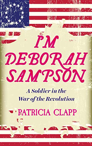 9781632461131: I'm Deborah Sampson: A Soldier in the War of the Revolution
