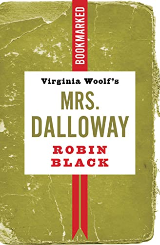Stock image for Virginia Woolf's Mrs. Dalloway: Bookmarked (Bookmarked, 15) for sale by SecondSale