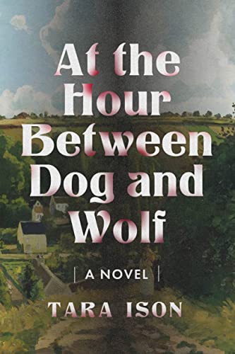 Stock image for At the Hour Between Dog and Wolf for sale by Your Online Bookstore
