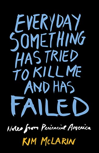 Stock image for Everyday Something Has Tried To Kill Me And Has Failed (Paperback) for sale by Grand Eagle Retail