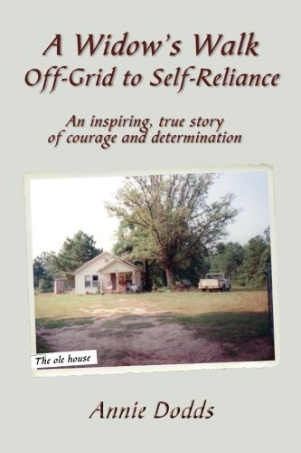 Imagen de archivo de A Widow's Walk Off-Grid to Self-Reliance: An inspiring, true story of Courage and Determination a la venta por SecondSale