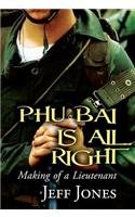 9781632498175: Phu Bai Is All Right: Making of a Lieutenant