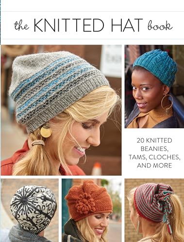 Beispielbild fr The Knitted Hat Book : 20 Knitted Beanies, Tams, Cloches, and More zum Verkauf von Better World Books