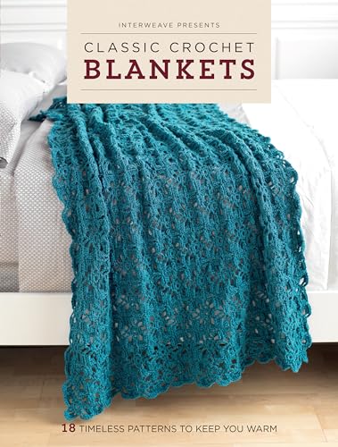 Beispielbild fr Classic Crochet Blankets: 18 Timeless Patterns to Keep You Warm zum Verkauf von WorldofBooks