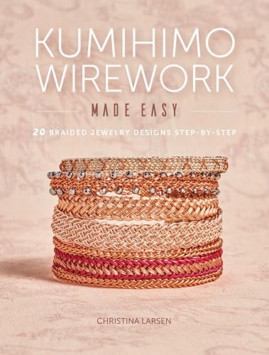 Stock image for Kumihimo Wirework Made Easy: 20 Braided Jewelry Designs Step-by-Step for sale by Brook Bookstore