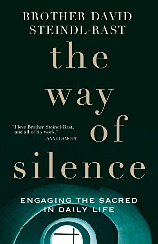 Beispielbild fr The Way of Silence : Engaging the Sacred in Daily Life zum Verkauf von Better World Books