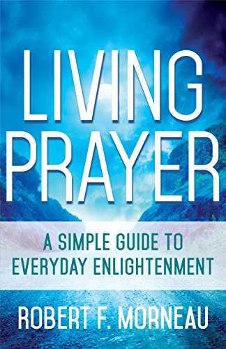 Imagen de archivo de Living Prayer: A Simple Guide to Everyday Enlightenment a la venta por SecondSale