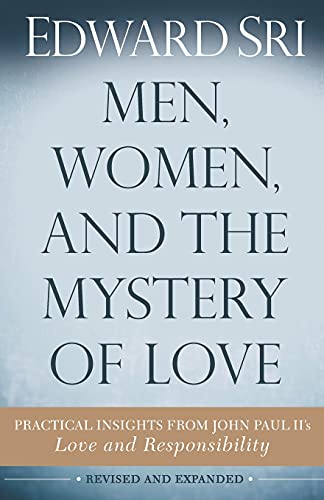 Beispielbild fr Men, Women, and the Mystery of Love: Practical Insights from John Paul II  s Love and Responsibility zum Verkauf von ICTBooks