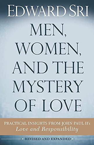 Imagen de archivo de Men, Women, and the Mystery of Love: Practical Insights from John Paul IIs Love and Responsibility a la venta por -OnTimeBooks-