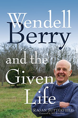 Beispielbild fr Wendell Berry and the Given Life zum Verkauf von Better World Books