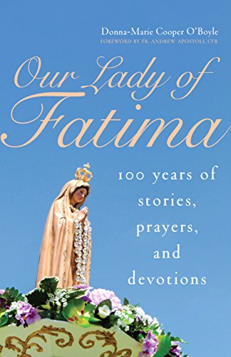 Stock image for Our Lady of Fatima: 100 Years of Stories, Prayers, and Devotions for sale by SecondSale