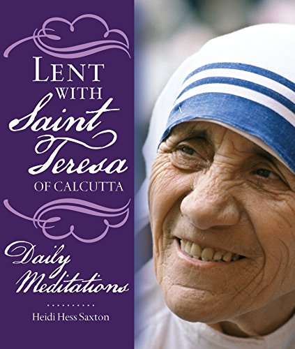 Stock image for Lent with Saint Teresa of Calcutta: Daily Meditations for sale by Goodwill