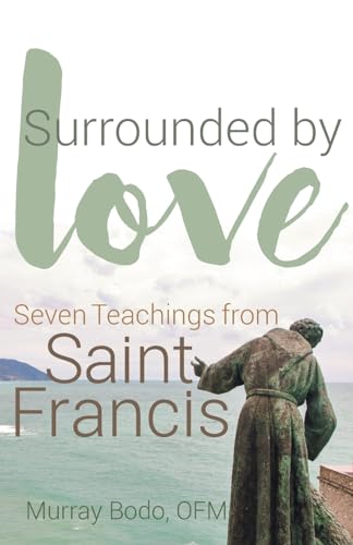 Stock image for Surrounded by Love: Seven Teachings from St. Francis for sale by Dream Books Co.