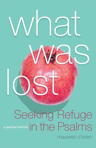 Imagen de archivo de What Was Lost: Seeking Refuge in the Psalms a la venta por Goodwill of Colorado