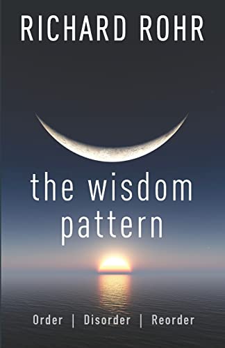 Beispielbild fr The Wisdom Pattern : Order, Disorder, Reorder zum Verkauf von Better World Books