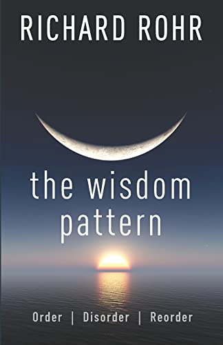 Stock image for The Wisdom Pattern: Order, Disorder, Reorder for sale by Goodwill Books