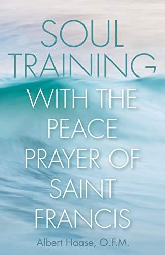 Beispielbild fr Soul Training with the Peace Prayer of Saint Francis zum Verkauf von WorldofBooks